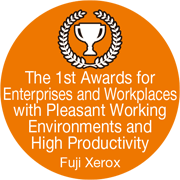 [Image]Fuji Xerox The 1st Awards for Enterprises and Workplaces with Pleasant Working Environments and High Productivity